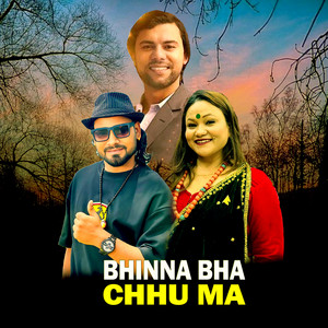 BHINNA BHA CHHU MA