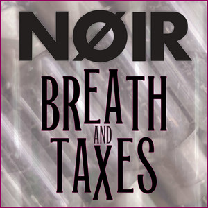 Breath and Taxes - iszoloscope remix by NOIR (US), Iszoloscope