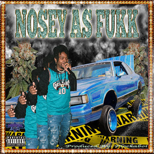 NOSEY AS FUKK by It$thaka$h, Flockaboi