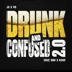 Drunk and confused 2.0 JS X YB (DBO A92) by MusicHub