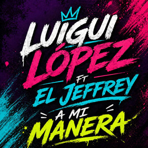 A mi manera by Luigui Lopez, El Jeffrey