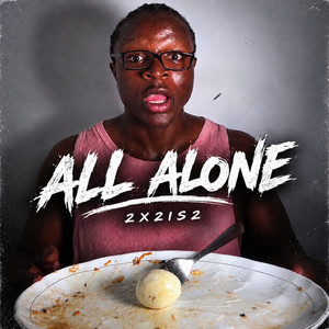 All Alone by 2X2IS2