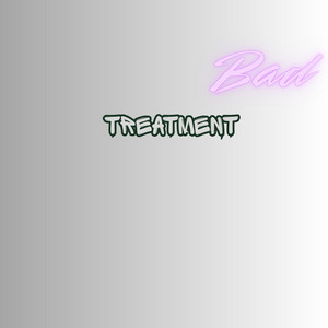 Bad Treatment by Ridwansala