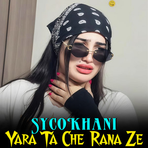 SycoKhani - Yara Ta Che Rana Ze