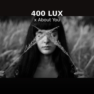 400 Lux x About You by Razeonx