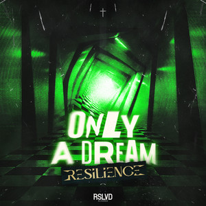 Only A Dream by Resilience