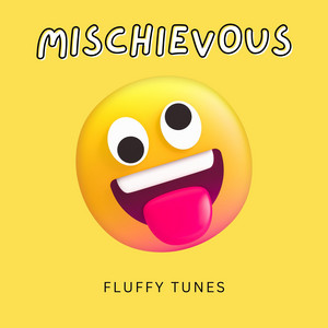 Fluffy Tunes - Mischievous