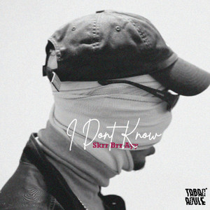 I Don't Know (feat. Skrr Brr Ayy) by Tabac Roule, Skrr Brr Ayy