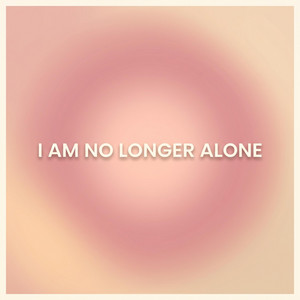 I Am No Longer Alone by Lord Patt