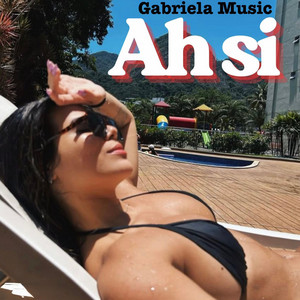 Ah Si by Gabriela Music