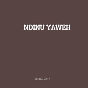 Milefa Music - Ndinu Yaweh