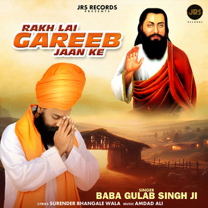 Baba Gulab Singh Ji - Rakh Lai Gareeb Jaan Ke