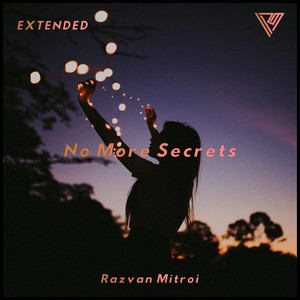 No More Secrets - Extended Mix by Razvan Mitroi
