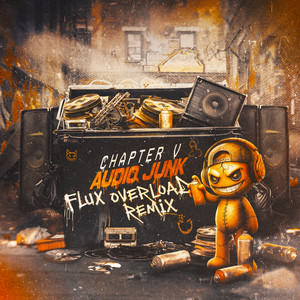 Audio Junk - Flux Overload Remix by Chapter V, Flux Overload