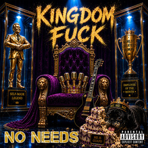 Kingdom Fuck by No Needs