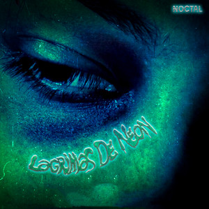 Lagrimas de Neon by Noctal