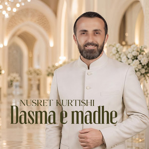 Dasma e madhe by Nusret Kurtishi