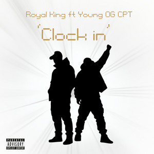 Clock in by RoYal King, Young OG CPT
