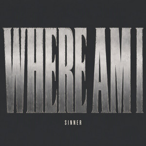 Where Am I by Sinner