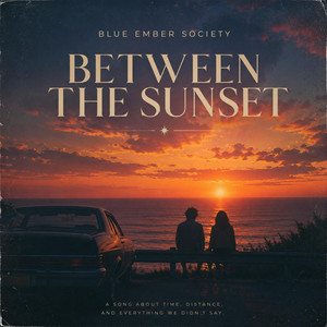 Between the Sunset by Blue Ember Society