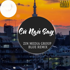 Cứ Ngủ Say - Blue Remix