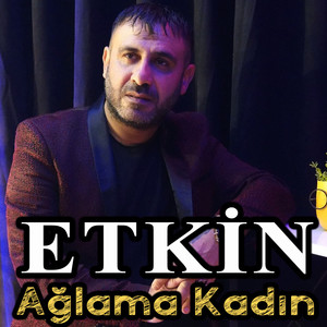 Etkin - Ağlama Kadın