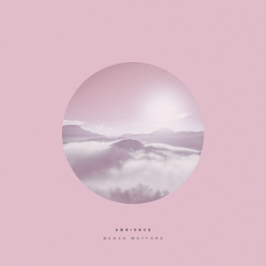 Megan Wofford - Ambience