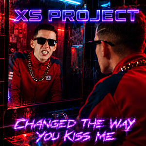 Changed the Way You Kiss Me by XS Project