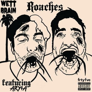 Roaches by Wett Brain, Aryia