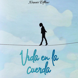 Vida en la cuerda by Nexor Dflow