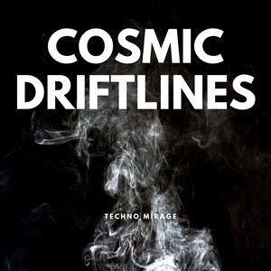 Cosmic Driftlines by Techno Mirage