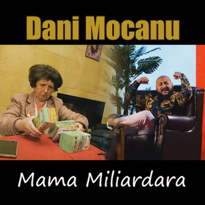 Dani Mocanu - Mama miliardara