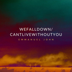 We Fall Down / Can't Live Without You (Elevated Version)