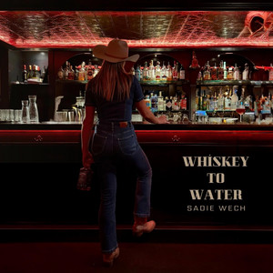 Whiskey to Water by Sadie Wech