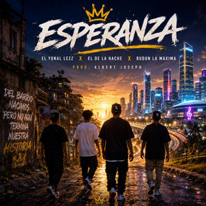 Esperanza by El De La Hache, El Yonal Lezz, Budun la Maxima