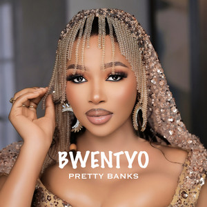 Bwentyo by Pretty Banks