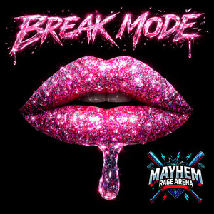 Break Mode by Mayhem Rage Arena