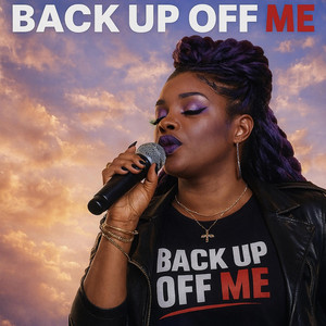 Back Up Off Me by Passionalisa Collective