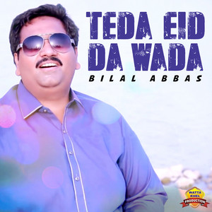 Bilal Abbas - Teda Eid Da Wada