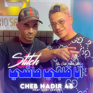 Cheb nadir 48 - Ana galbi machi stitch (feat. Zaki japonais)