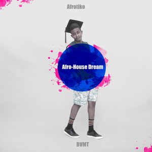BVMT - Afro-House Dream