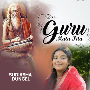 Sudiksha Dhungel - Guru Mata Pita