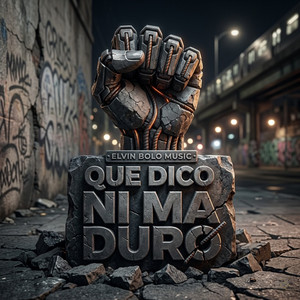 QUE DICO NI MA DURO by ELVIN BOLO MUSIC