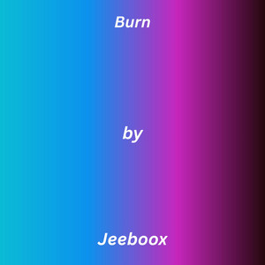 Burn by Jeeboox