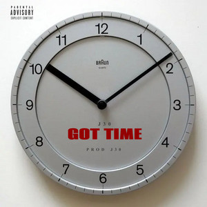 Got Time by J30