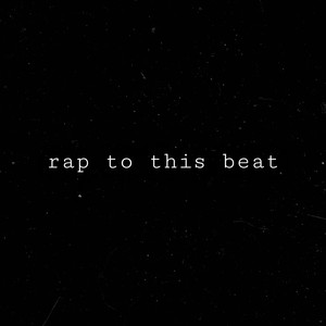 Rap to This Beat