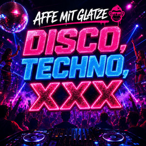 Disco, Techno, xxx