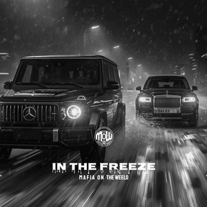 IN THE FREEZE (MOW) by MAFIA ON WHEELS