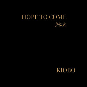 Hope to Come by Kiobo