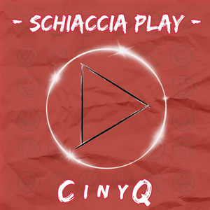 Schiaccia Play by CinyQ